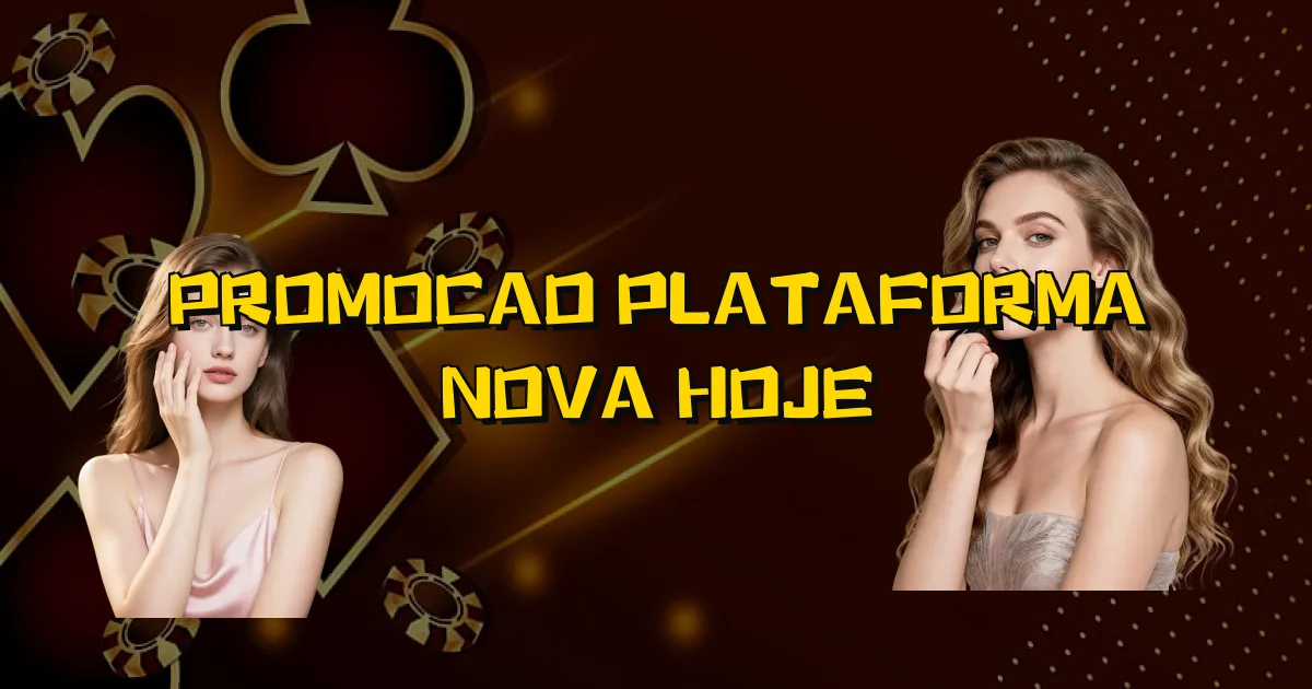 Promocao Plataforma Nova Hoje Oficial