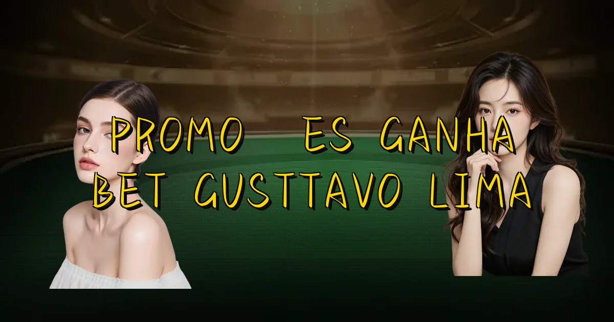 Promoções Ganha Bet Gusttavo Lima Oficial