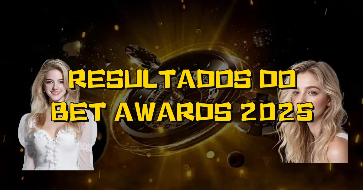 Resultados Do Bet Awards 2025 Oficial
