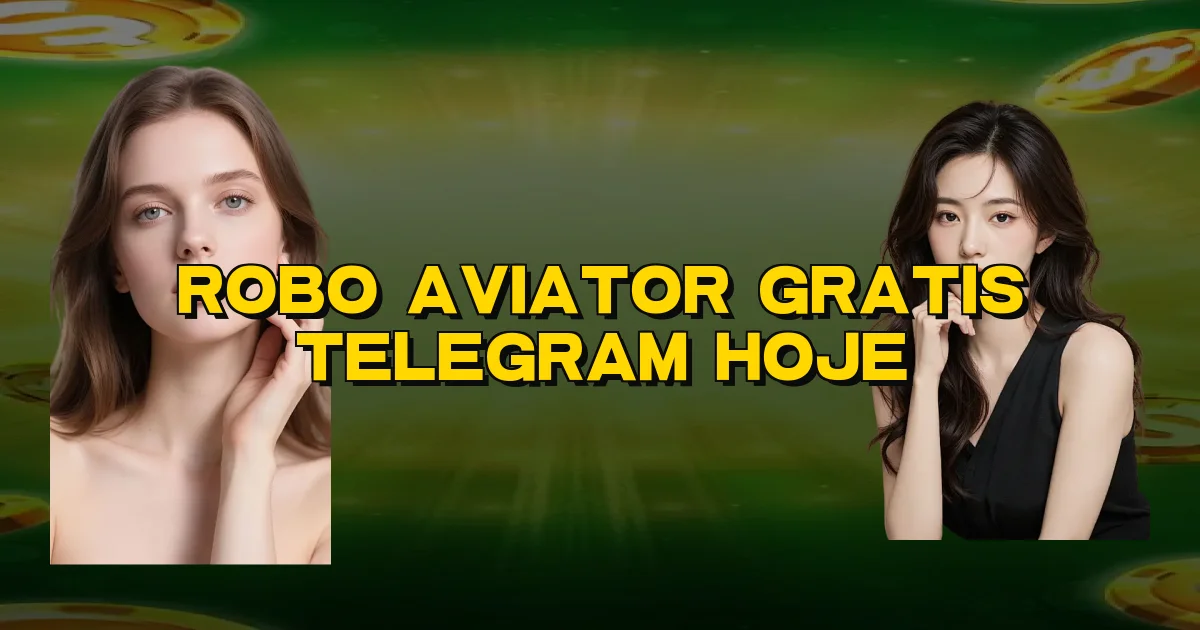 Robo Aviator Gratis Telegram Hoje Oficial
