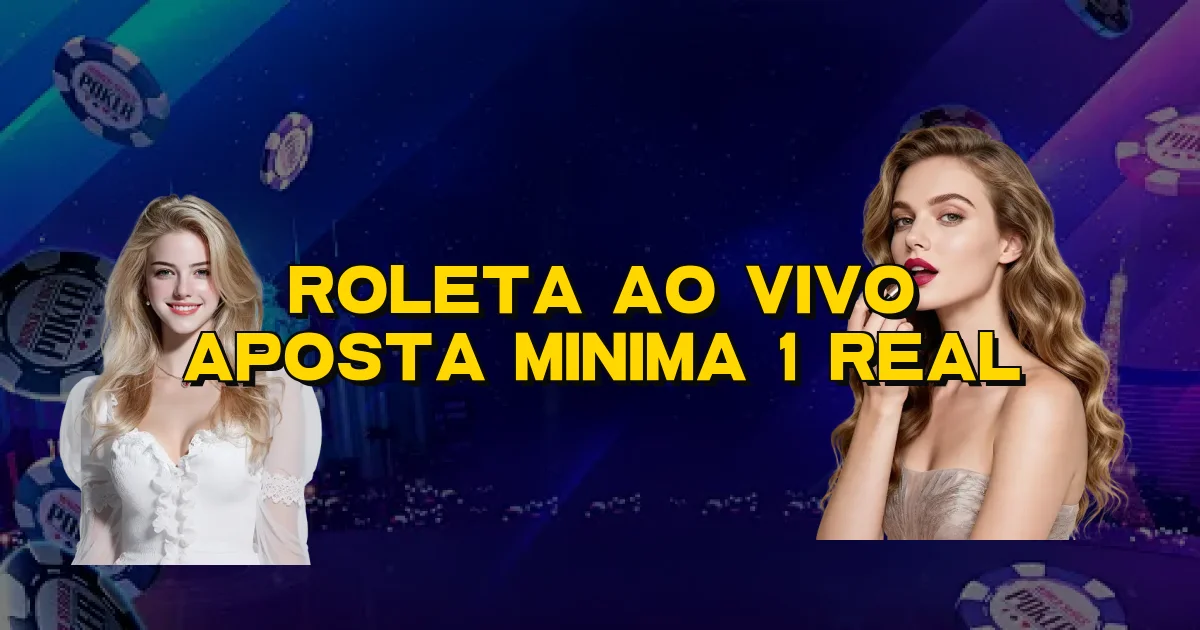 Roleta Ao Vivo Aposta Minima 1 Real Oficial