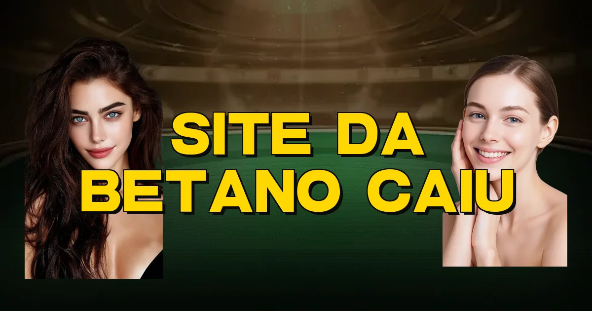 Site Da Betano Caiu Oficial