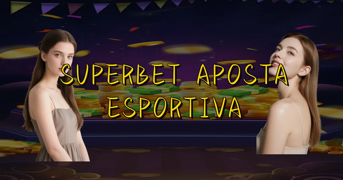 Superbet Aposta Esportiva Oficial