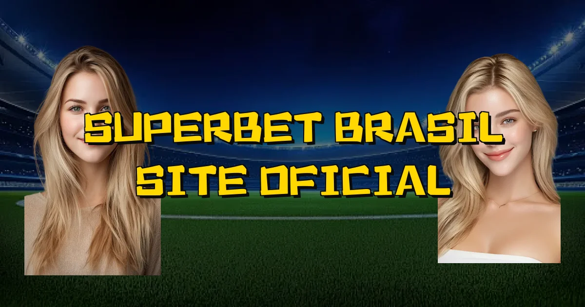 Superbet Brasil Site Oficial Oficial