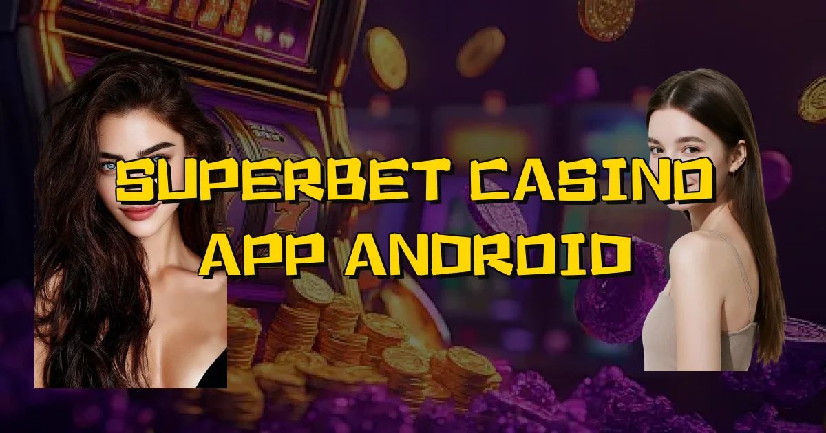 Superbet Casino App Android Oficial