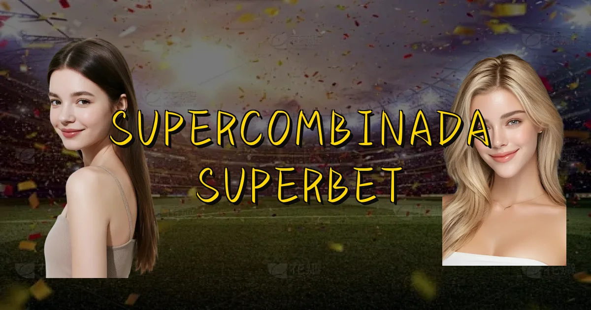 Supercombinada Superbet Oficial
