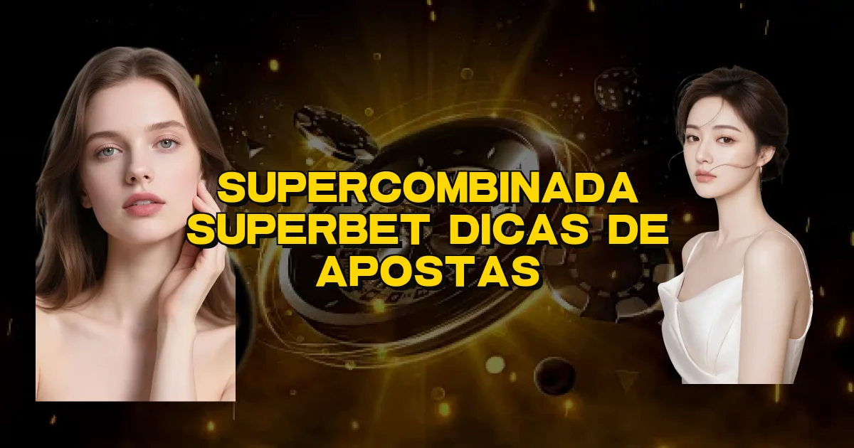 Supercombinada Superbet Dicas De Apostas Oficial