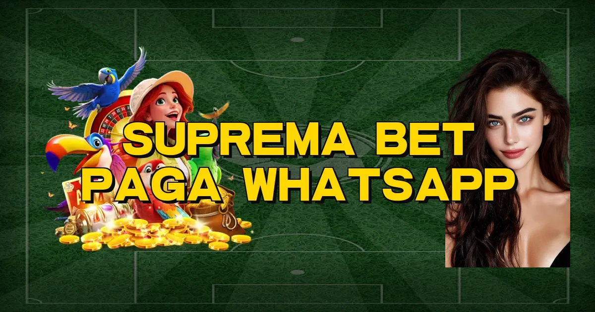 Suprema Bet Paga Whatsapp Oficial