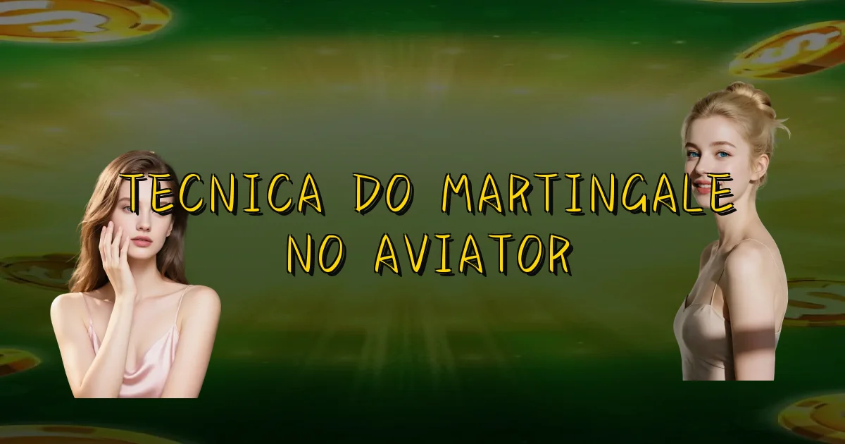 Tecnica Do Martingale No Aviator Oficial