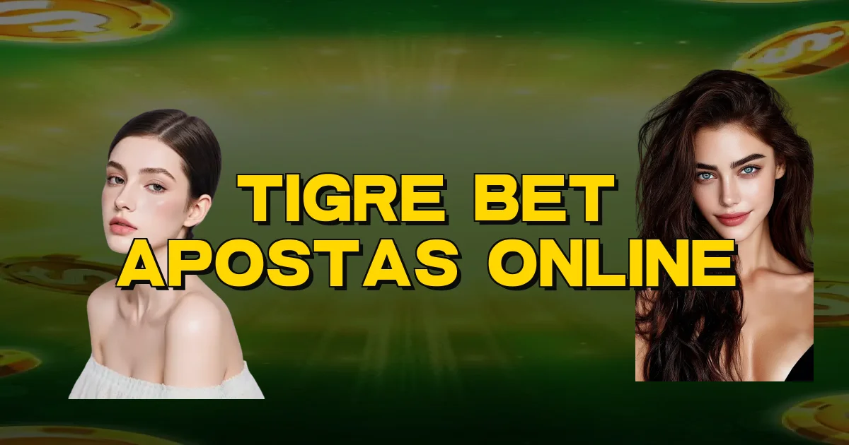 Tigre Bet Apostas Online Oficial