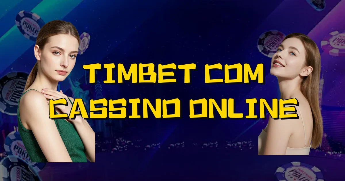 Timbet Com Cassino Online Oficial