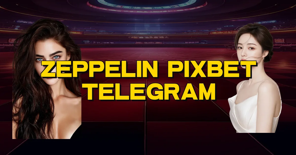 Zeppelin Pixbet Telegram Oficial